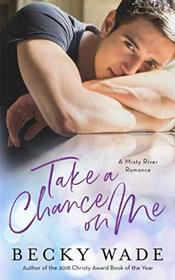 Take a Chance on Me: A Misty River Romance Prequel Novella