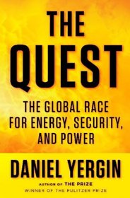 The Quest: Energy, Security, and the Remaking of the Modern World