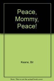 Peace, Mommy, Peace