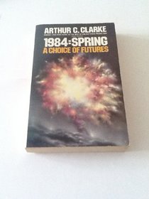 1984: Spring: A Choice of Futures