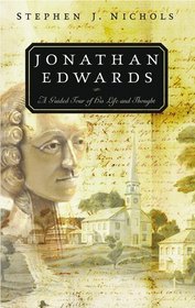 Jonathan Edwards: A Guided Tour to His Life and Thought