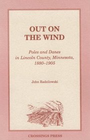 Out on the Wind: Poles and Danes in Lincoln County, Minnesota, 1880-1905