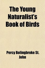 The Young Naturalist's Book of Birds