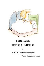 Fabula de Petro Cuniculo: The Tale of Peter Rabbit in Latin (Latin Edition)
