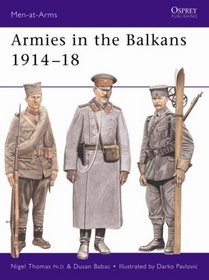 Armies in the Balkans 1914-18 (Men-at-Arms Series)