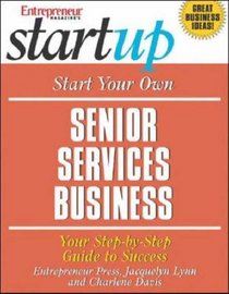 Start Your Own Senior Services Business (Start Your Own )