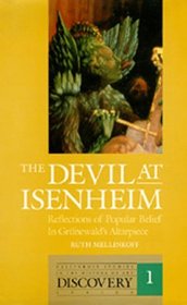 The Devil at Isenheim: Reflections of Popular Belief in Grunewald's Altarpiece (California Studies in the History of Art Discovery Series)