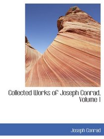 Collected Works of Joseph Conrad, Volume 1
