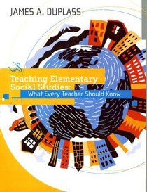 Teaching Elementary Social Studies: What Every Teacher Should Know