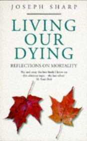 Living Our Dying: Reflections on Mortality