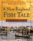 A New England Fish Tale: Seafood Recipes and Observations of a Way of Life from a Fisherman's Wife