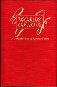 Words of Love: A Complete Guide to Romance Fiction (Garland Reference Library of the Humanities)
