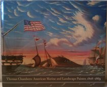 Thomas Chambers: American Marine and Landscape Painter, 1808-1869