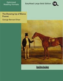 The Shewing-Up of Blanco Posnet (EasyRead Large Bold Edition)