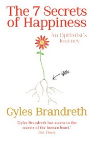 The 7 Secrets of Happiness: An Optimist's Journey