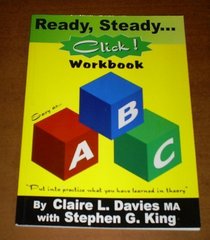 Ready, Steady, Click! Workbook: Put into Practice What You Have Learned in Theory