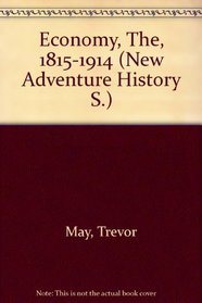 The economy, 1815-1914 (Britain in modern times)