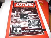 Home viewer's guide to accompany Destinos: A telecourse designed by Bill VanPatten