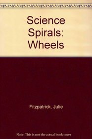Wheels (Science Spiral Series)