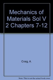Mechanics of Materials Sol V 2 Chapters 7-12