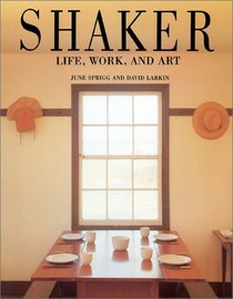 Shaker : Life, Work and Art