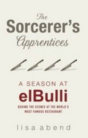 The Sorcerer's Apprentices: A Season at ElBulli