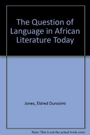 The Question of Language in African Literature Today (African Literature Today)
