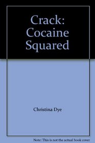 Crack: Cocaine Squared