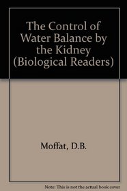 Control of Water Balance by the Kidney (Biological Readers)