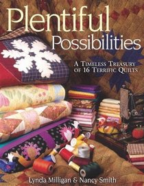 Plentiful Possibilities: A Timeless Treasury of 16 Terrific Quilts
