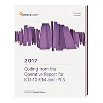 Coding from the Operative Report for ICD-10-CM and PCS 2017