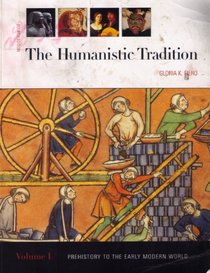 The Humanistic Tradition: Prehistory to the Early Modern World