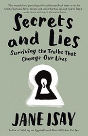 Secrets and Lies: Surviving the Truths That Change Our Lives
