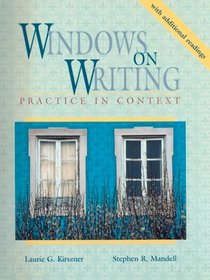 Windows on Writing: Practice in Context With Additional Readings