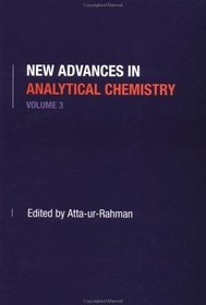 New Advances in Analytical Chemistry, Volume 3 (New Advances in Analytical Chemistry, 3)