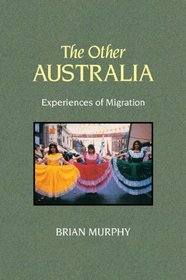 The Other Australia: Experiences of Migration