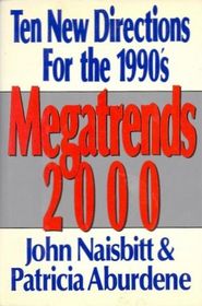 Megatrends 2000: Ten New Directions for the 1990's