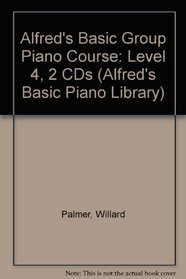 Alfred's Basic Group Piano Course: Level 4  (2 CDs) (Alfred's Basic Piano Library)