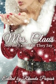 Mrs. Claus: Not the Fairy Tale They Say