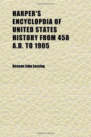 Harper's Encyclopdia of United States History From 458 A.d. to 1905 (Volume 8)