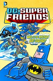Who is the Mystery Bat-Squad? (DC Super Friends)