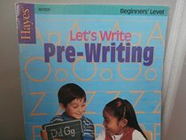 Let's Write Pre-Writing (Beginner's Level)