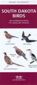South Dakota Birds: An Introduction to Familiar Species (Pocket Naturalist - Waterford Press)