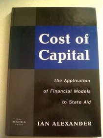 Cost of Capital: Application of Financial Models to State Aid