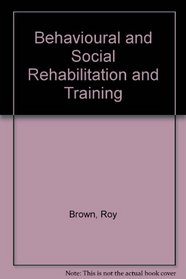 Behavioural and Social Rehabilitation and Training