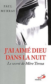 J'ai aimé Dieu dans la nuit... (French Edition)
