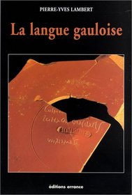 La langue gauloise (nouvelle dition)