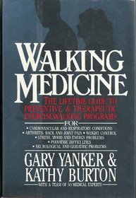 Walking Medicine: The Lifetime Guide to Preventive and Therapeutic Exercisewalking Programs