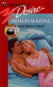 Mom in Waiting (Bachelor Battalion, Bk 5) (Silhouette Desire, No 1234)
