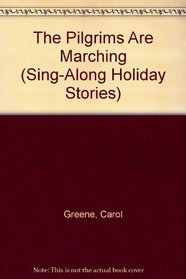 The Pilgrims Are Marching (Sing-Along Holiday Stories)